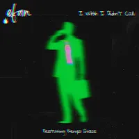 Efan — I Wish I Didn't Call (Radio Edit) (Feat. Kenya Grace) — обложка